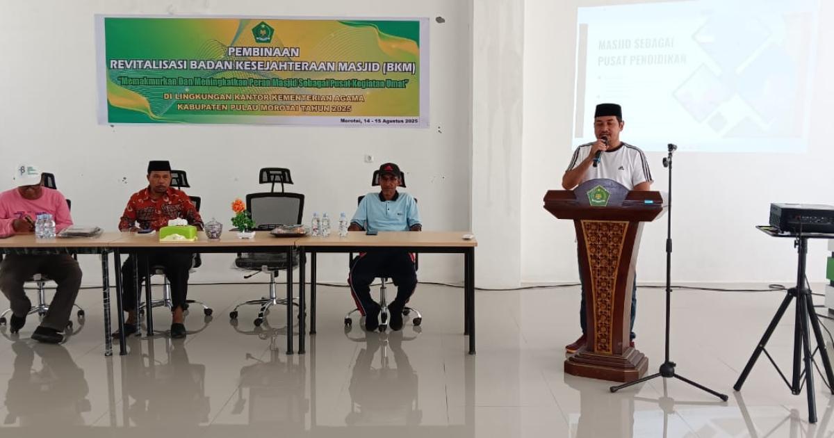 BIMAS ISLAM KEMENAG MOROTAI, GELAR PEMBINAAN REVITALISASI BADAN KESEJAHTERAAN MASJID